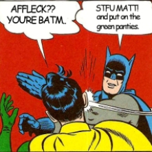 Sometimes you ahve to be cruel to be kind, Batfleck.